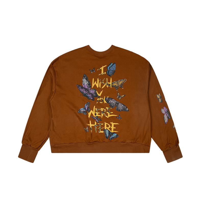 I WISH YOU WERE HERE BROWN BUTTERFLIES SWEATSHIRT