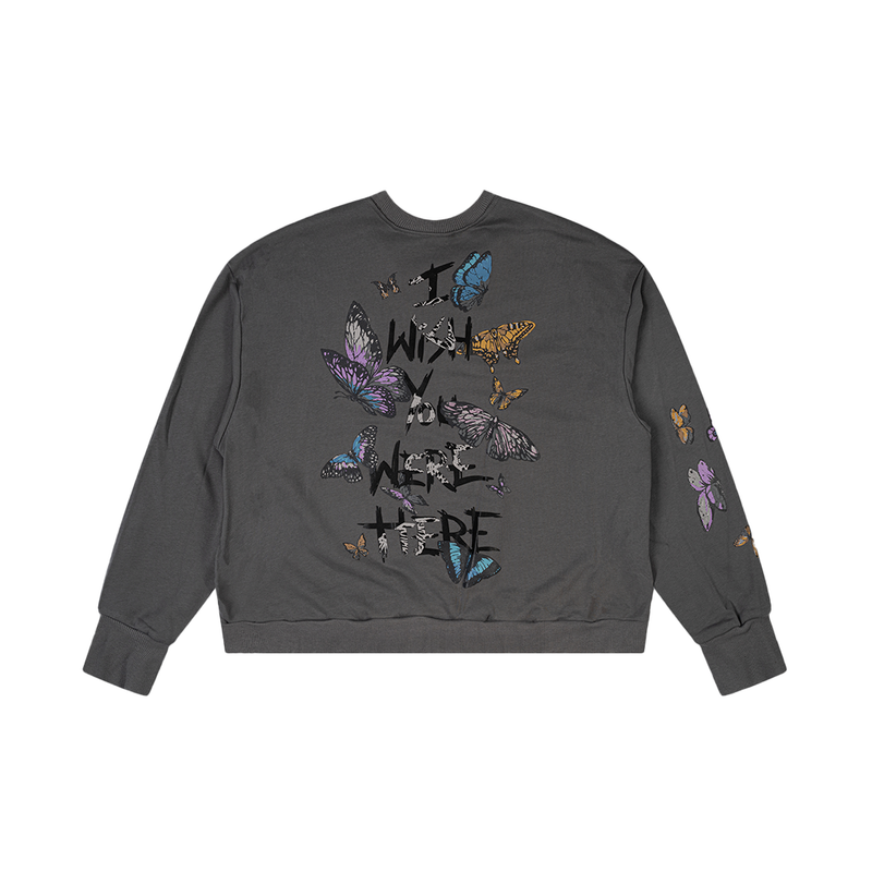 I WISH YOU WERE HERE GREY BUTTERFLIES SWEATSHIRT